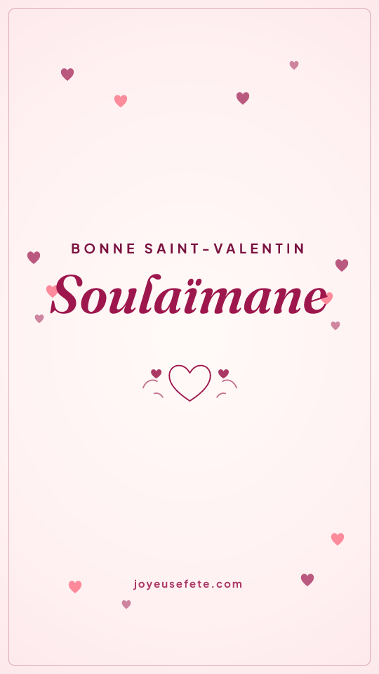 Image « Bonne Saint-Valentin Soulaïmane » au format story