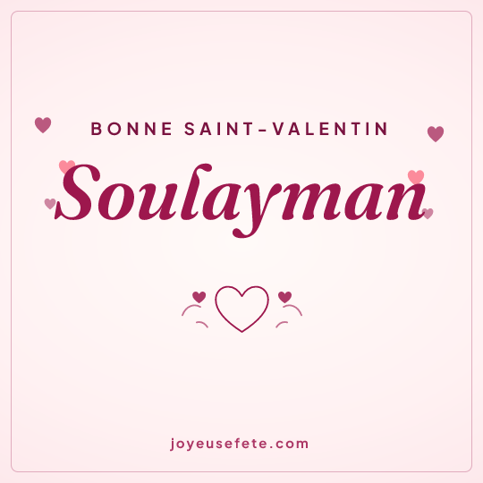 Image carrée « Bonne Saint-Valentin Soulayman » pour WhatsApp