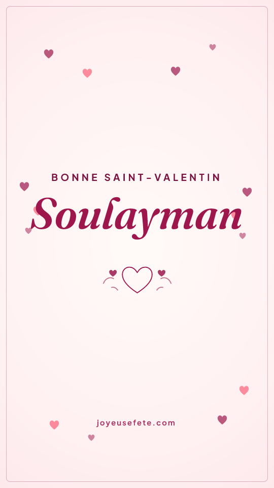Image « Bonne Saint-Valentin Soulayman » au format story