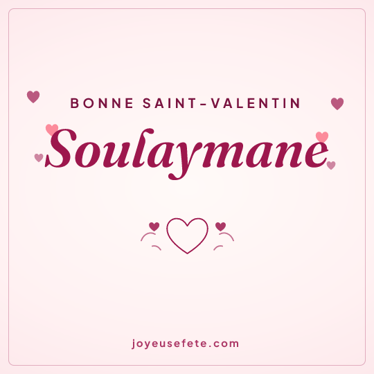 Image carrée « Bonne Saint-Valentin Soulaymane » pour WhatsApp