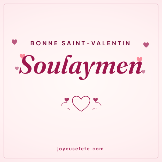 Image carrée « Bonne Saint-Valentin Soulaymen » pour WhatsApp