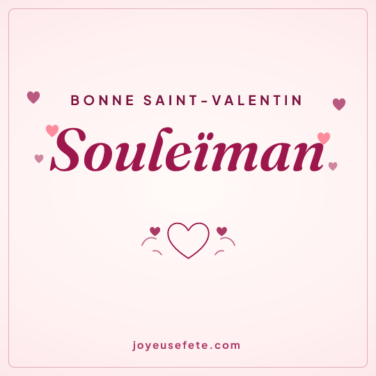 Image carrée « Bonne Saint-Valentin Souleïman » pour WhatsApp