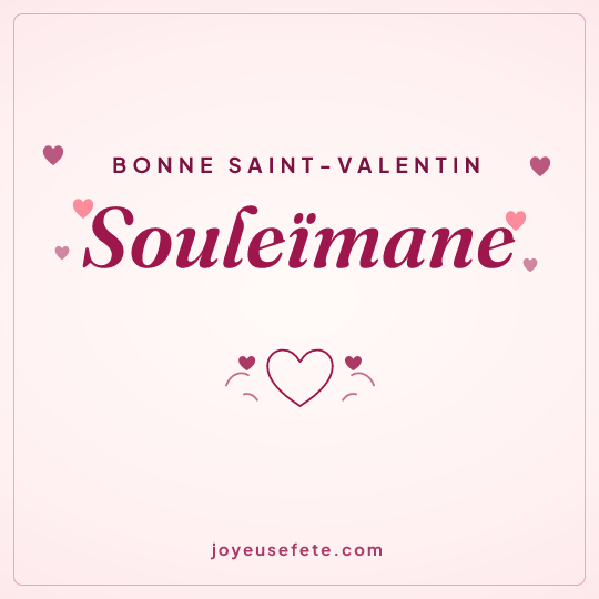Image carrée « Bonne Saint-Valentin Souleïmane » pour WhatsApp