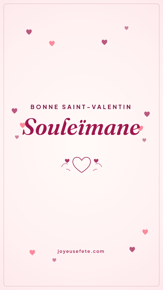 Image « Bonne Saint-Valentin Souleïmane » au format story