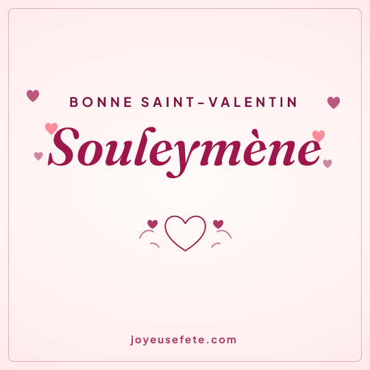Image carrée « Bonne Saint-Valentin Souleymène » pour WhatsApp