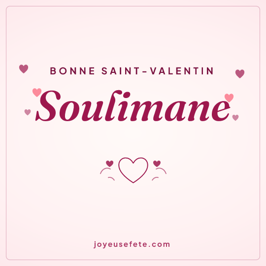 Image carrée « Bonne Saint-Valentin Soulimane » pour WhatsApp