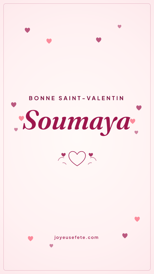 Image « Bonne Saint-Valentin Soumaya » au format story