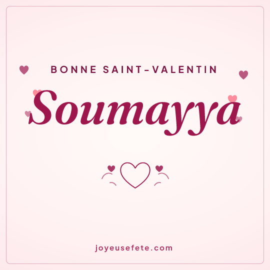 Image carrée « Bonne Saint-Valentin Soumayya » pour WhatsApp