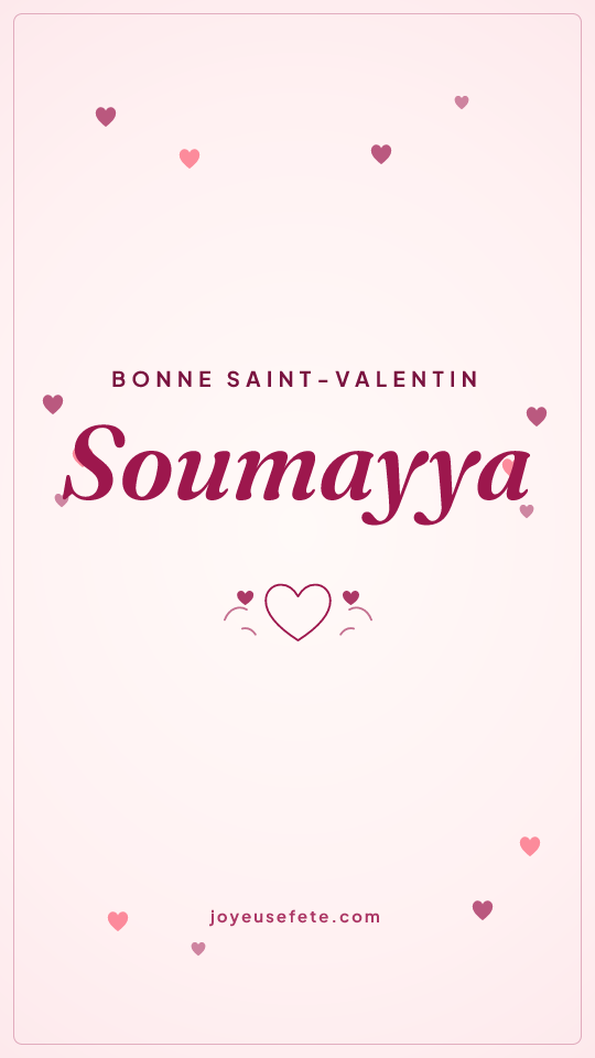 Image « Bonne Saint-Valentin Soumayya » au format story