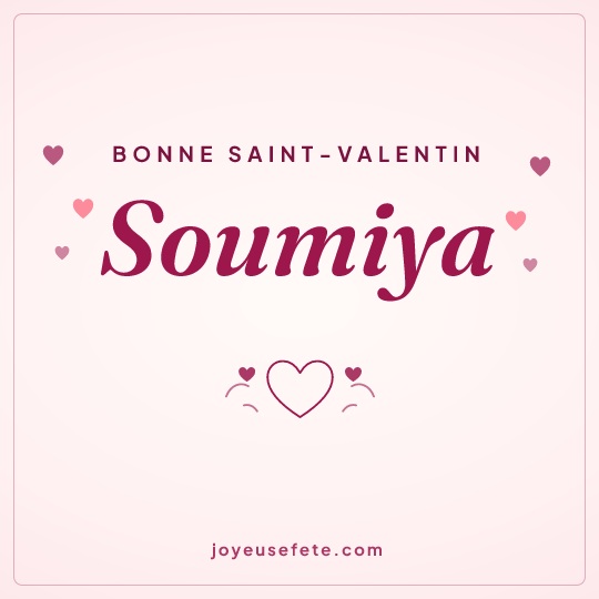 Image carrée « Bonne Saint-Valentin Soumiya » pour WhatsApp
