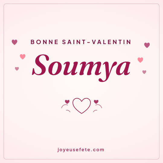Image carrée « Bonne Saint-Valentin Soumya » pour WhatsApp