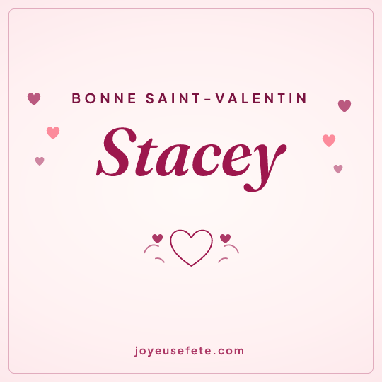 Image carrée « Bonne Saint-Valentin Stacey » pour WhatsApp