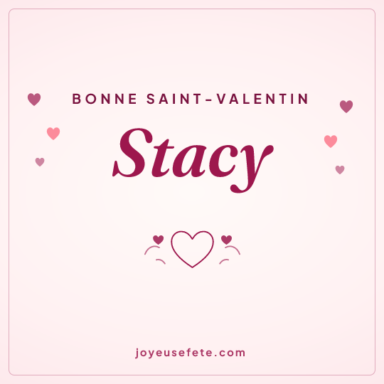 Image carrée « Bonne Saint-Valentin Stacy » pour WhatsApp