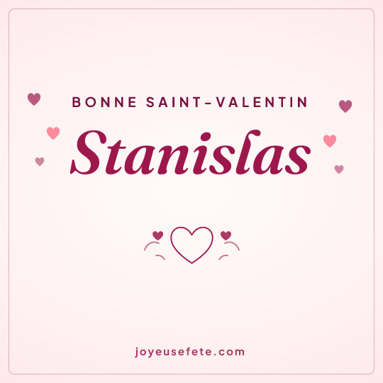 Image carrée « Bonne Saint-Valentin Stanislas » pour WhatsApp