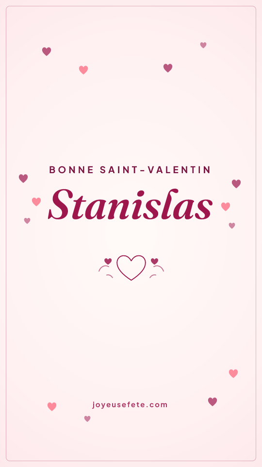 Image « Bonne Saint-Valentin Stanislas » au format story