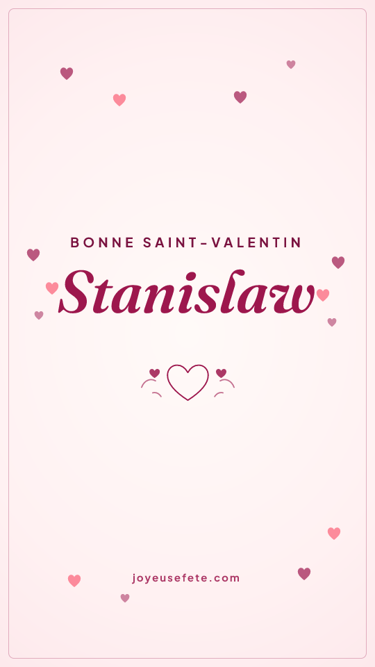 Image « Bonne Saint-Valentin Stanislaw » au format story