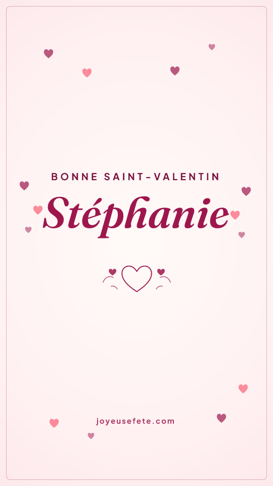 Image « Bonne Saint-Valentin Stéphanie » au format story