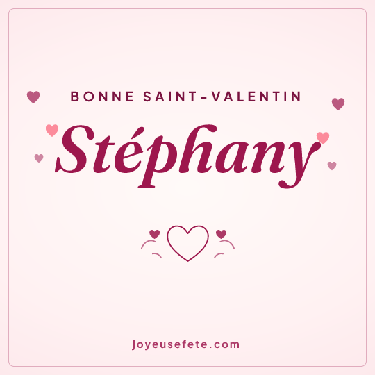 Image carrée « Bonne Saint-Valentin Stéphany » pour WhatsApp