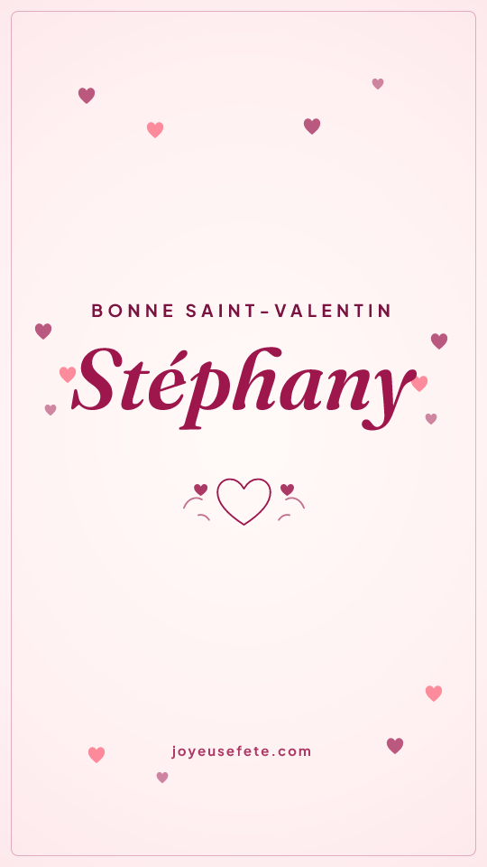 Image « Bonne Saint-Valentin Stéphany » au format story