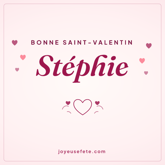Image carrée « Bonne Saint-Valentin Stéphie » pour WhatsApp