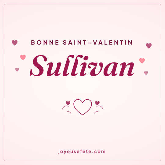 Image carrée « Bonne Saint-Valentin Sullivan » pour WhatsApp