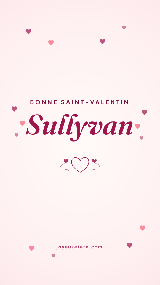 Image « Bonne Saint-Valentin Sullyvan » au format story