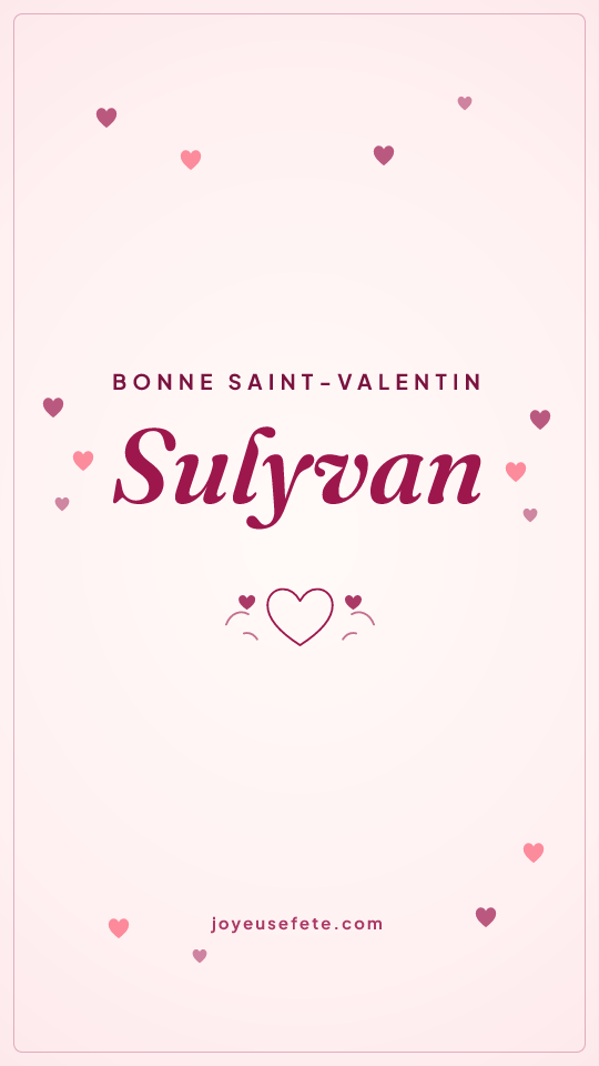 Image « Bonne Saint-Valentin Sulyvan » au format story