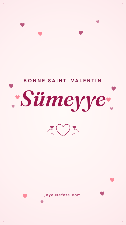Image « Bonne Saint-Valentin Sümeyye » au format story