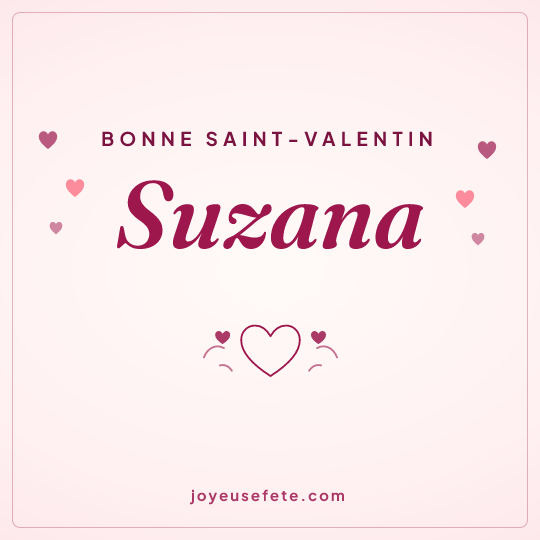 Image carrée « Bonne Saint-Valentin Suzana » pour WhatsApp