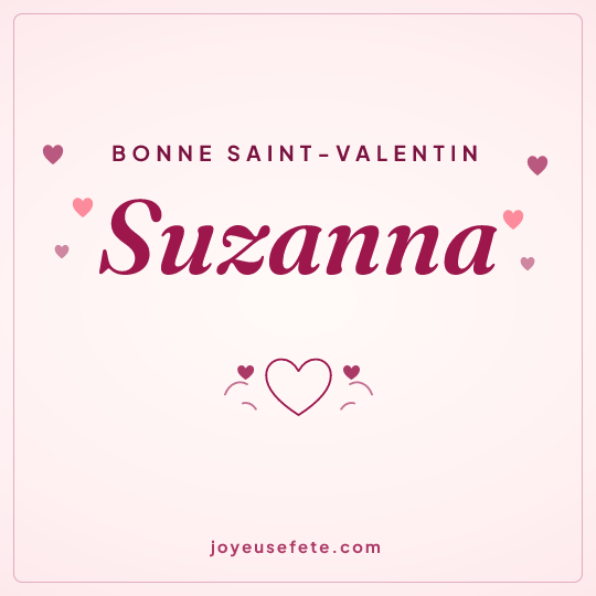 Image carrée « Bonne Saint-Valentin Suzanna » pour WhatsApp