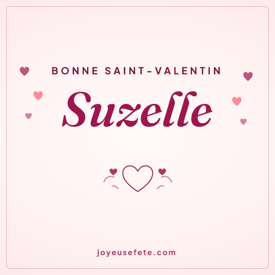 Image carrée « Bonne Saint-Valentin Suzelle » pour WhatsApp