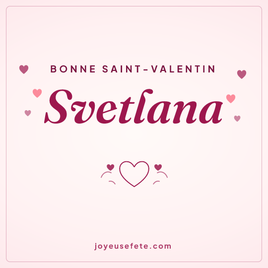Image carrée « Bonne Saint-Valentin Svetlana » pour WhatsApp