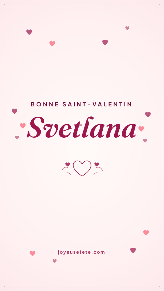 Image « Bonne Saint-Valentin Svetlana » au format story