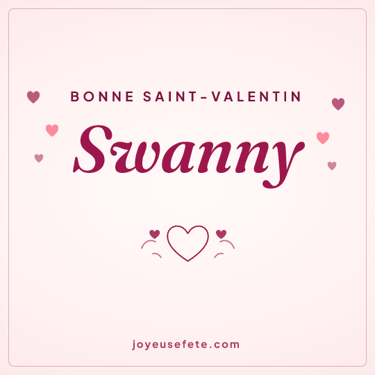 Image carrée « Bonne Saint-Valentin Swanny » pour WhatsApp