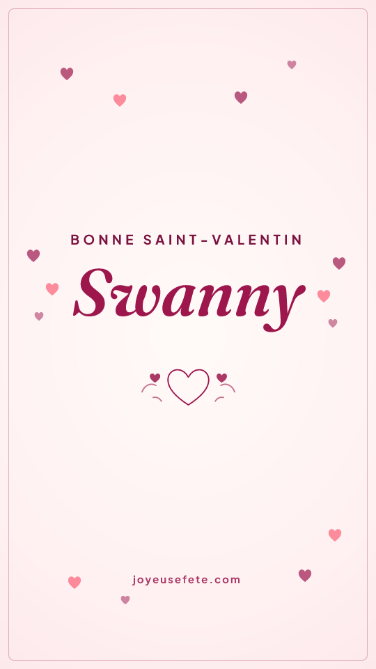 Image « Bonne Saint-Valentin Swanny » au format story