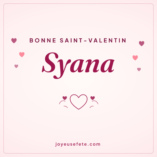 Image carrée « Bonne Saint-Valentin Syana » pour WhatsApp