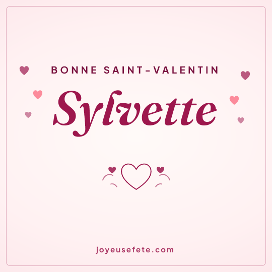 Image carrée « Bonne Saint-Valentin Sylvette » pour WhatsApp