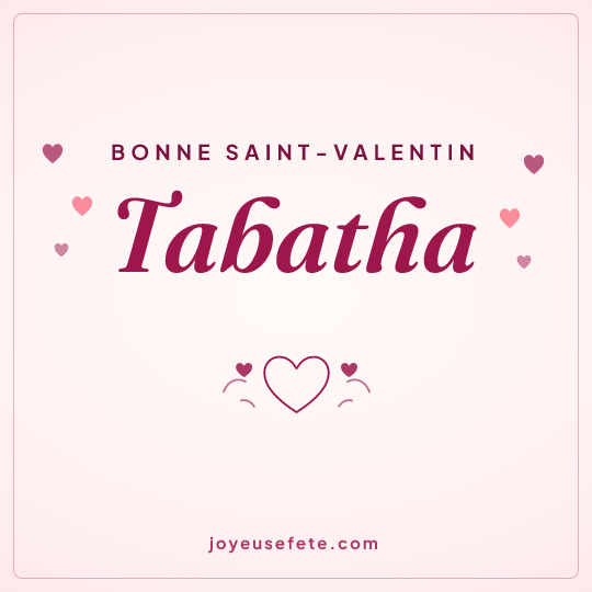 Image carrée « Bonne Saint-Valentin Tabatha » pour WhatsApp