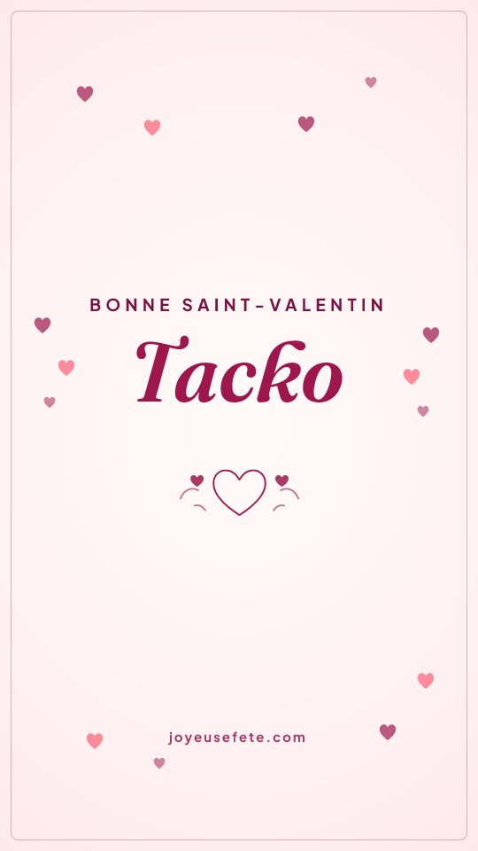 Image « Bonne Saint-Valentin Tacko » au format story
