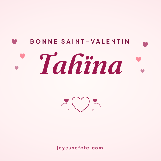 Image carrée « Bonne Saint-Valentin Tahïna » pour WhatsApp