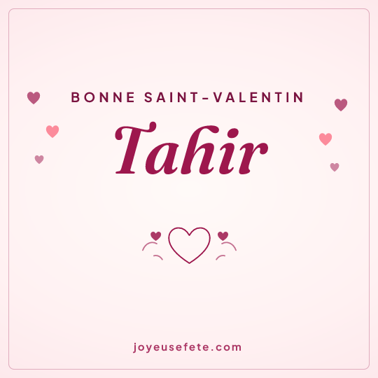 Image carrée « Bonne Saint-Valentin Tahir » pour WhatsApp