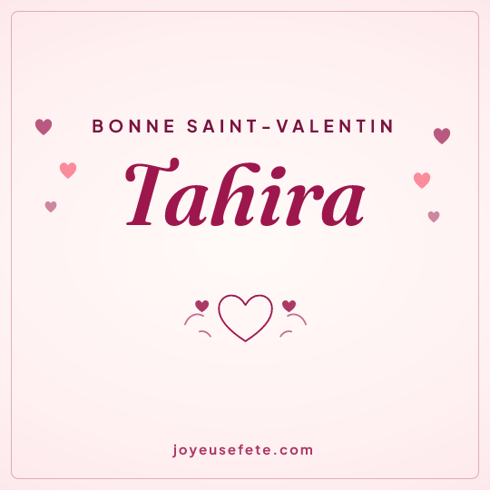 Image carrée « Bonne Saint-Valentin Tahira » pour WhatsApp