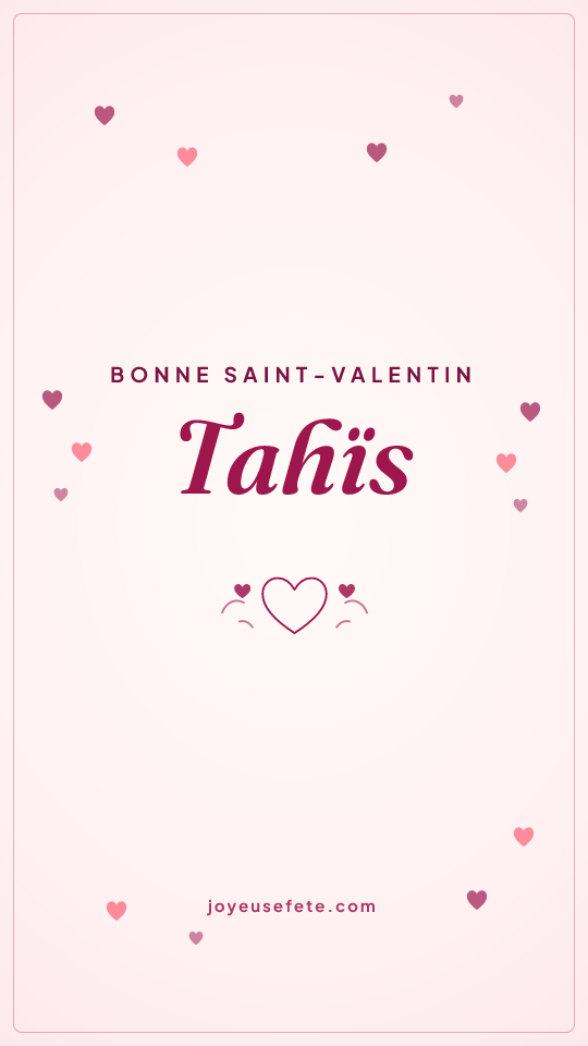 Image « Bonne Saint-Valentin Tahïs » au format story