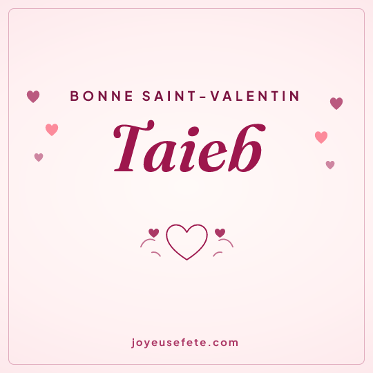 Image carrée « Bonne Saint-Valentin Taieb » pour WhatsApp