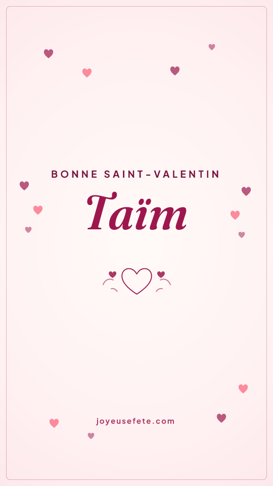 Image « Bonne Saint-Valentin Taïm » au format story