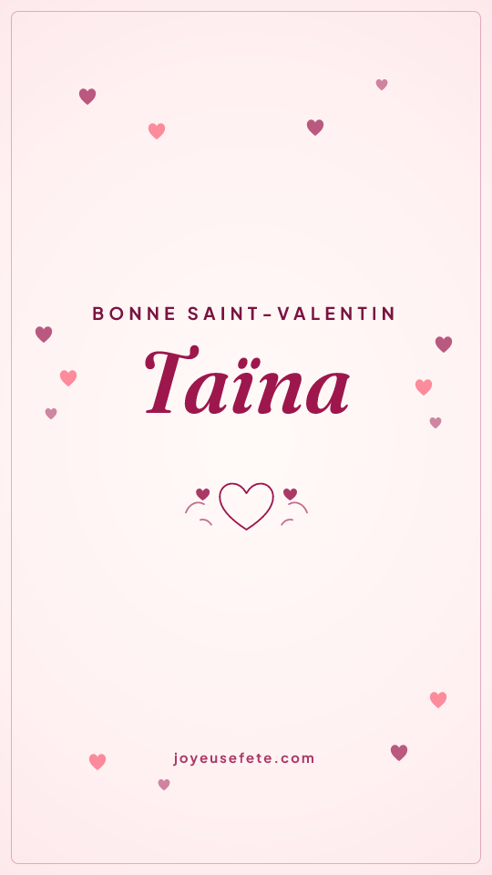 Image « Bonne Saint-Valentin Taïna » au format story