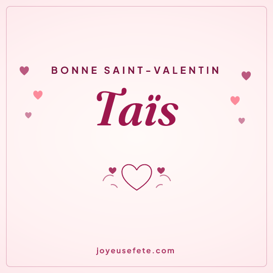Image carrée « Bonne Saint-Valentin Taïs » pour WhatsApp