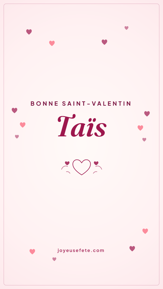 Image « Bonne Saint-Valentin Taïs » au format story