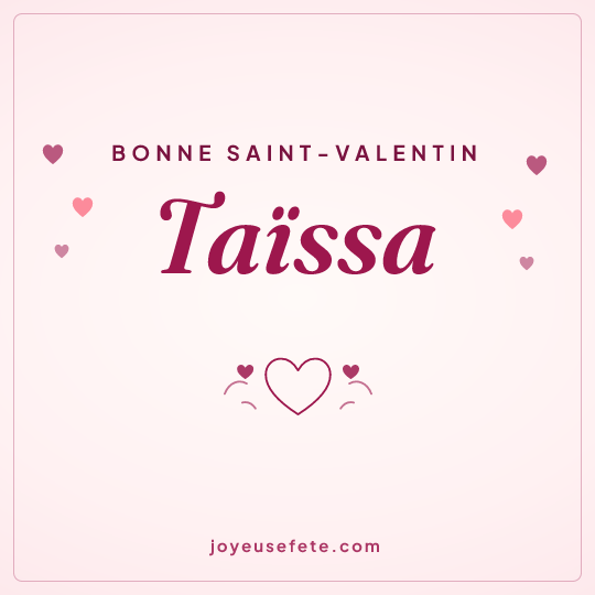 Image carrée « Bonne Saint-Valentin Taïssa » pour WhatsApp