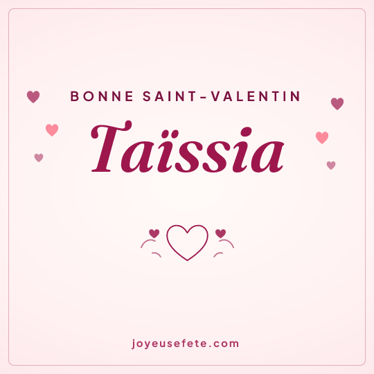 Image carrée « Bonne Saint-Valentin Taïssia » pour WhatsApp